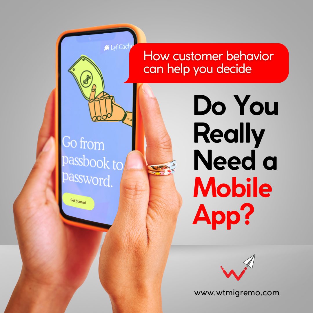Do You Really Need a Mobile App? How to Decide Based on Customer ...