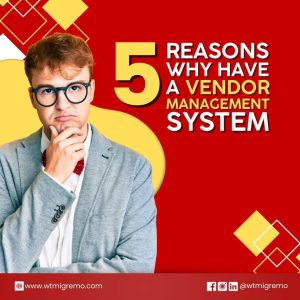 WTMSI_5 Reasons Why Have a Vendor Management System_01